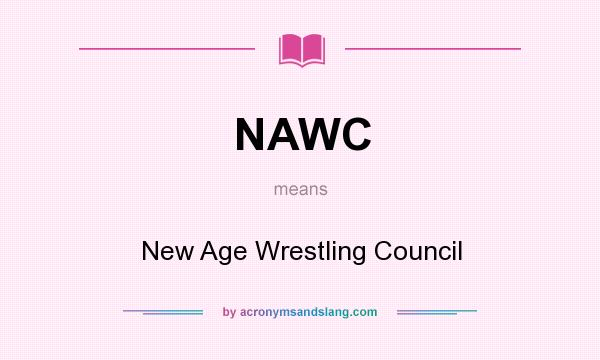 What does NAWC mean? It stands for New Age Wrestling Council