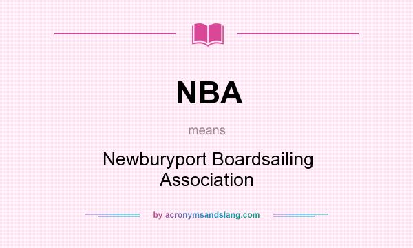 What does NBA mean? It stands for Newburyport Boardsailing Association
