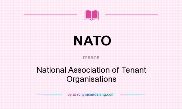What does NATO mean? It stands for National Association of Tenant Organisations