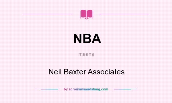 What does NBA mean? It stands for Neil Baxter Associates