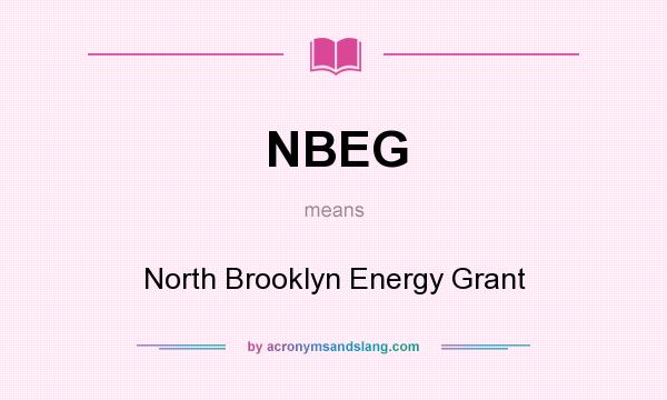 What does NBEG mean? It stands for North Brooklyn Energy Grant