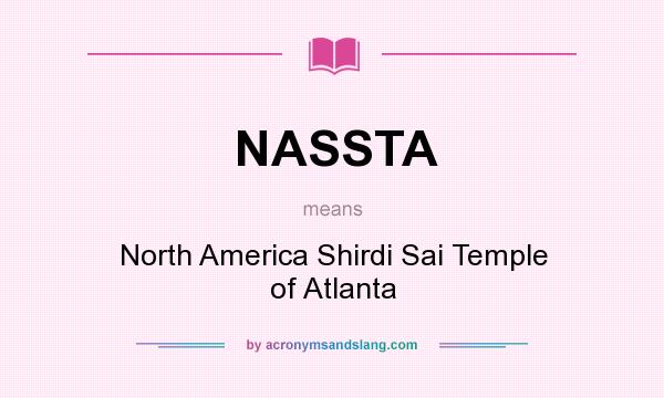 What does NASSTA mean? It stands for North America Shirdi Sai Temple of Atlanta