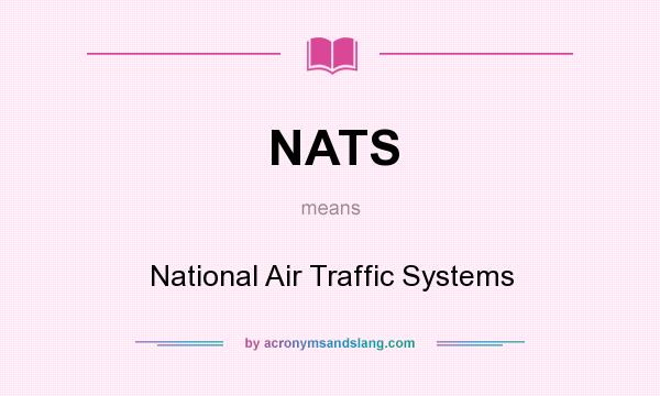 What does NATS mean? It stands for National Air Traffic Systems