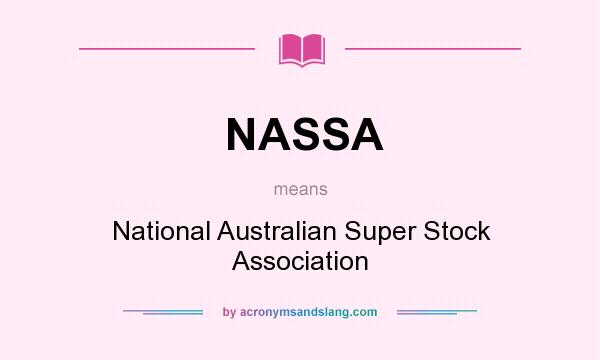 What does NASSA mean? It stands for National Australian Super Stock Association