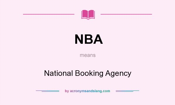 What does NBA mean? It stands for National Booking Agency