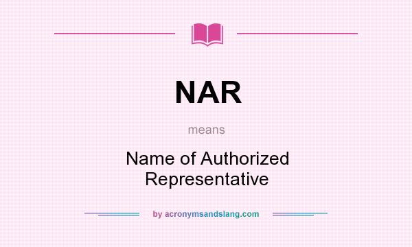 What does NAR mean? It stands for Name of Authorized Representative