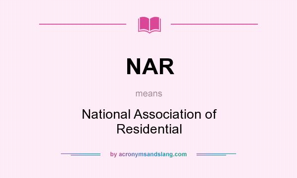 What does NAR mean? It stands for National Association of Residential