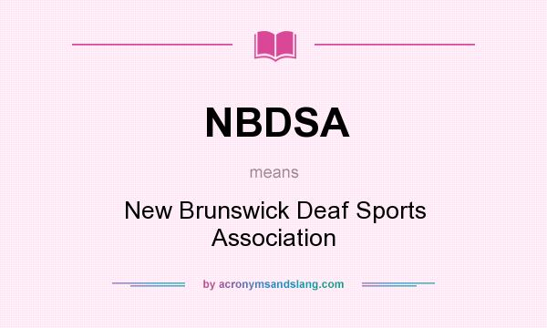 What does NBDSA mean? It stands for New Brunswick Deaf Sports Association