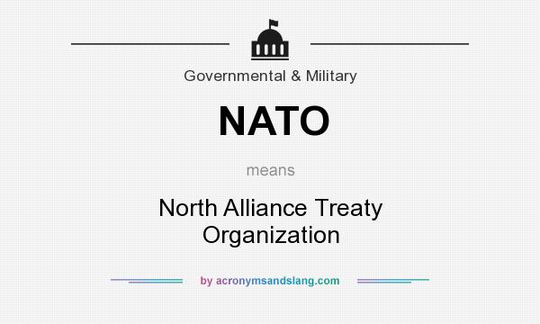 What does NATO mean? It stands for North Alliance Treaty Organization