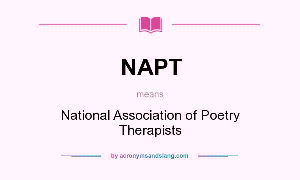 What does NAPT mean? It stands for National Association of Poetry Therapists