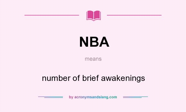 What does NBA mean? It stands for number of brief awakenings