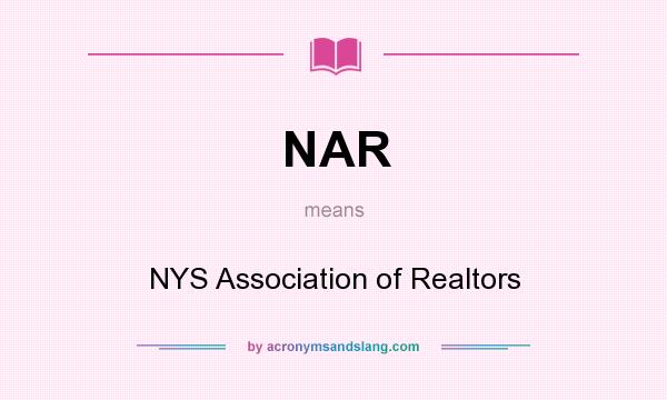 What does NAR mean? It stands for NYS Association of Realtors
