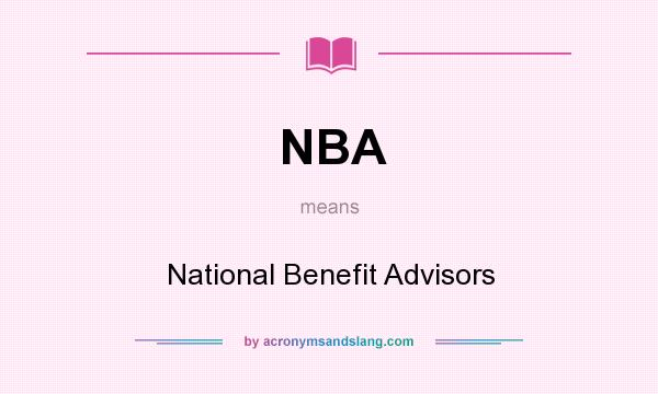What does NBA mean? It stands for National Benefit Advisors
