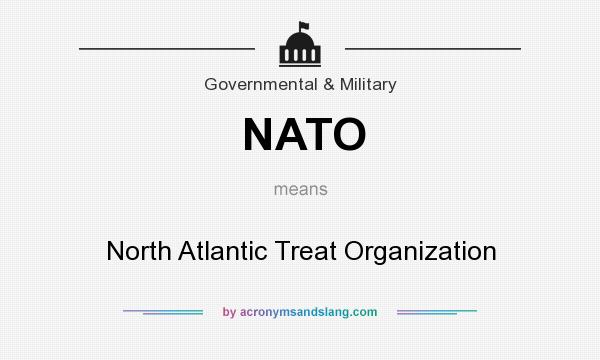 What does NATO mean? It stands for North Atlantic Treat Organization