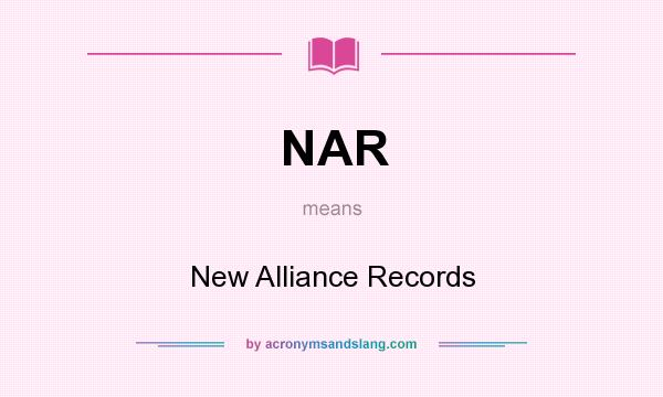 What does NAR mean? It stands for New Alliance Records