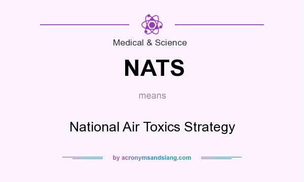 What does NATS mean? It stands for National Air Toxics Strategy