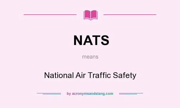 What does NATS mean? It stands for National Air Traffic Safety