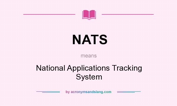 What does NATS mean? It stands for National Applications Tracking System