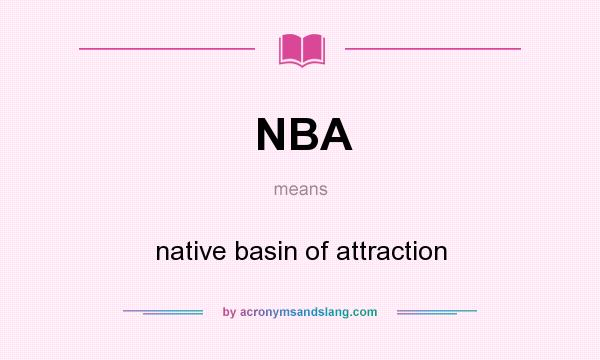 What does NBA mean? It stands for native basin of attraction