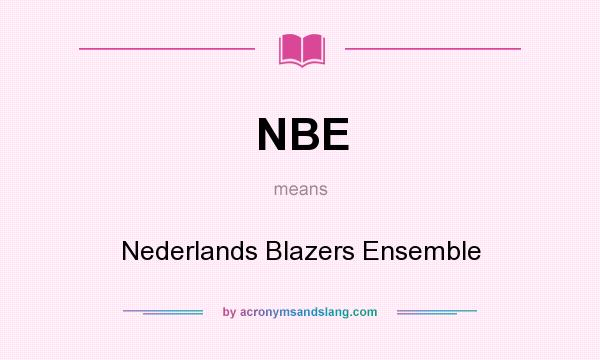 What does NBE mean? It stands for Nederlands Blazers Ensemble