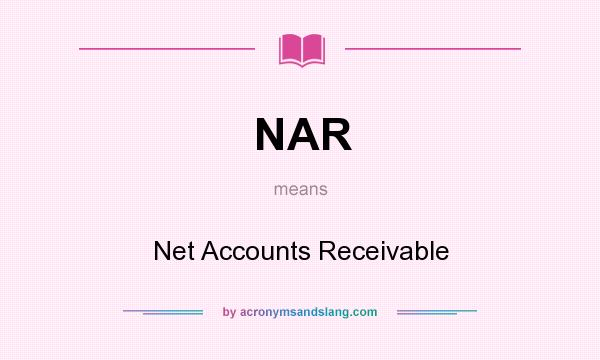 What does NAR mean? It stands for Net Accounts Receivable