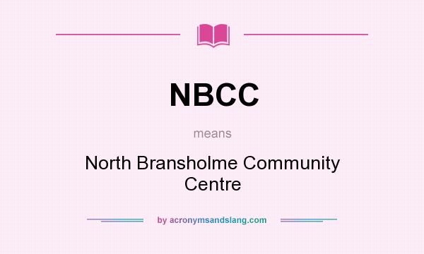 What does NBCC mean? It stands for North Bransholme Community Centre