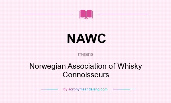 What does NAWC mean? It stands for Norwegian Association of Whisky Connoisseurs