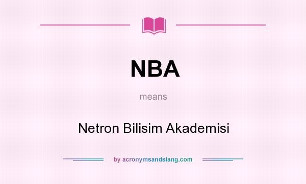 What does NBA mean? It stands for Netron Bilisim Akademisi