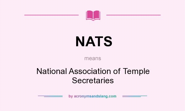 What does NATS mean? It stands for National Association of Temple Secretaries