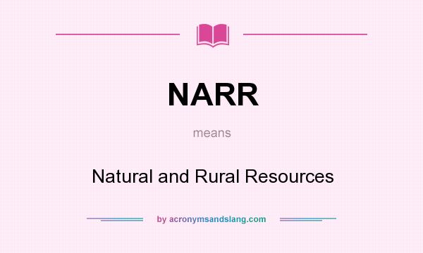 What does NARR mean? It stands for Natural and Rural Resources