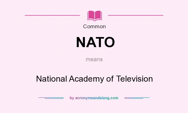 What does NATO mean? It stands for National Academy of Television
