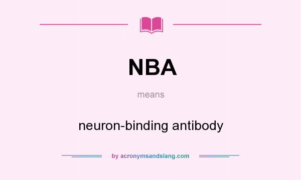 What does NBA mean? It stands for neuron-binding antibody