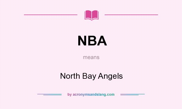What does NBA mean? It stands for North Bay Angels