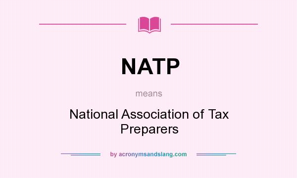What does NATP mean? It stands for National Association of Tax Preparers