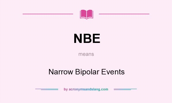 What does NBE mean? It stands for Narrow Bipolar Events