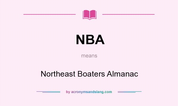 What does NBA mean? It stands for Northeast Boaters Almanac