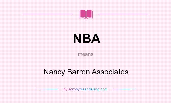 What does NBA mean? It stands for Nancy Barron Associates
