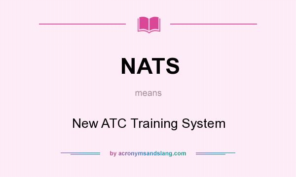 What does NATS mean? It stands for New ATC Training System