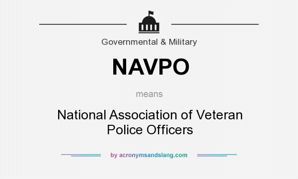 What does NAVPO mean? It stands for National Association of Veteran Police Officers
