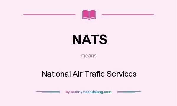 What does NATS mean? It stands for National Air Trafic Services