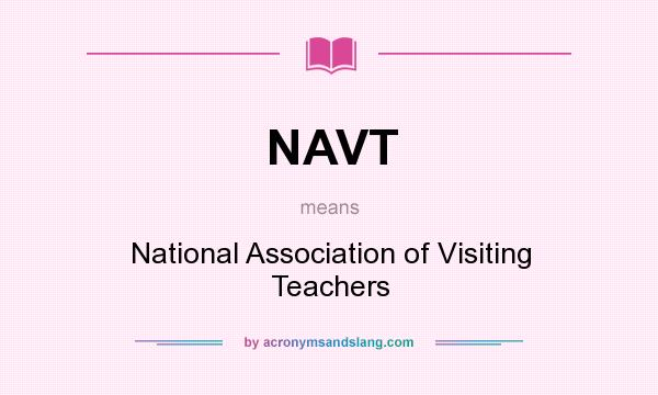 What does NAVT mean? It stands for National Association of Visiting Teachers