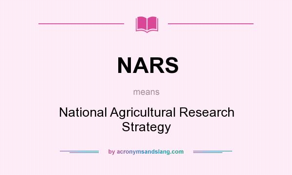 What does NARS mean? It stands for National Agricultural Research Strategy