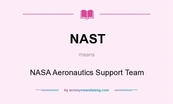 What does NAST mean? It stands for NASA Aeronautics Support Team
