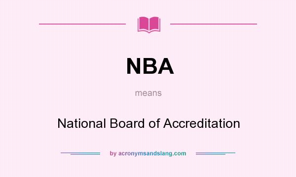 What does NBA mean? It stands for National Board of Accreditation