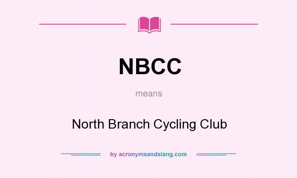 What does NBCC mean? It stands for North Branch Cycling Club