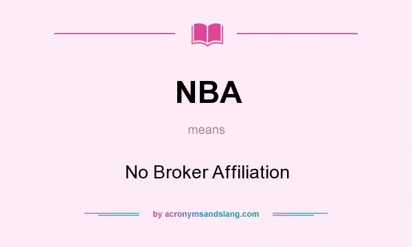 What does NBA mean? It stands for No Broker Affiliation