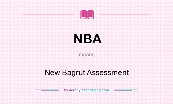 What does NBA mean? It stands for New Bagrut Assessment