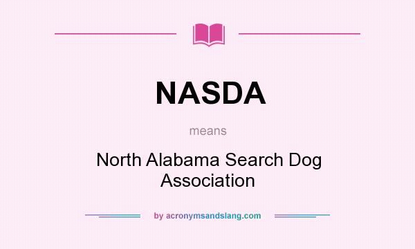 What does NASDA mean? It stands for North Alabama Search Dog Association