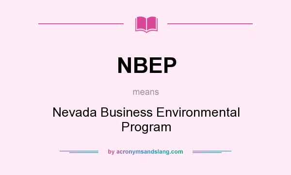 What does NBEP mean? It stands for Nevada Business Environmental Program