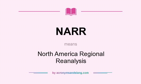 What does NARR mean? It stands for North America Regional Reanalysis